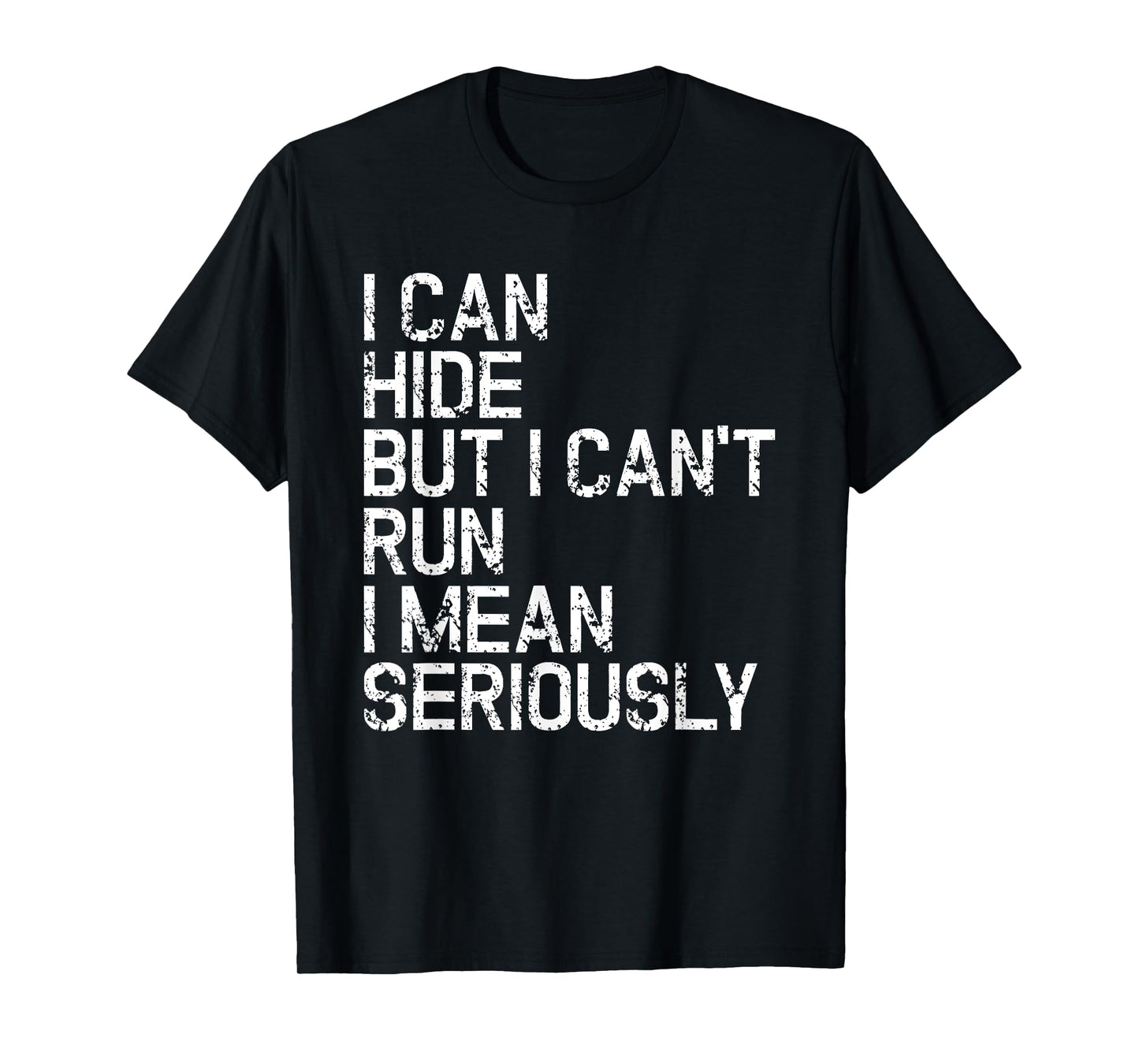 Funny I Can Hide But I Can't Run Amputee PWD Disabled T-Shirt