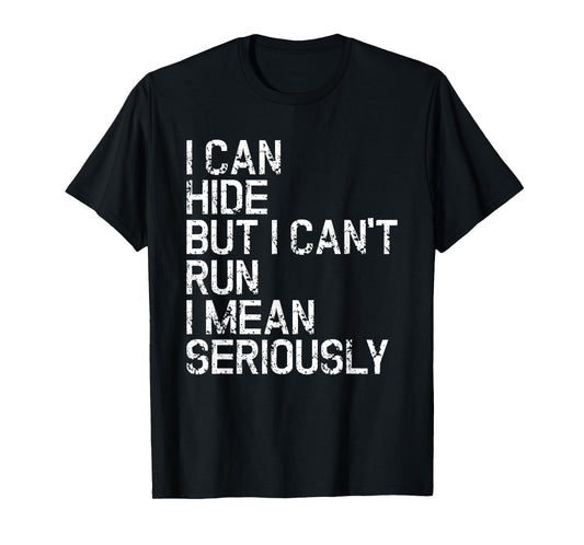 Funny I Can Hide But I Can't Run Amputee PWD Disabled T-Shirt