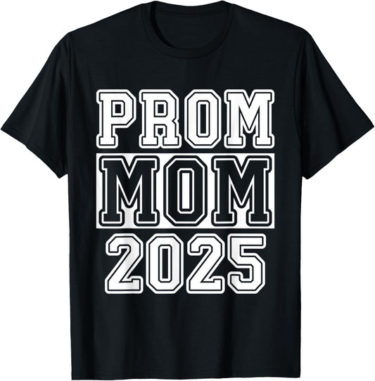 Prom Squad 2025 Proud Mom Graduate Prom Class of 2025 T-Shirt