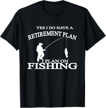 Retirement Funny Fishing Tshirt Tee Retired Fisherman Tee T-Shirt