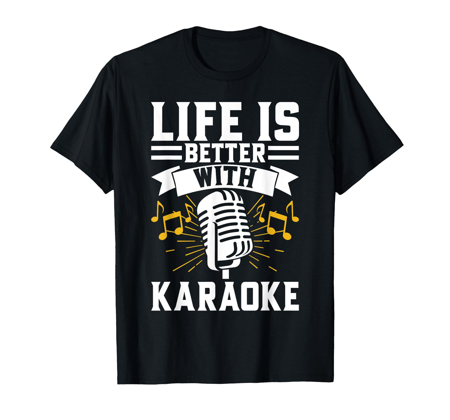 Life is Better with Karaoke T-Shirt