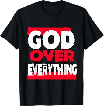 God over everything religion jesus shirt T-Shirt