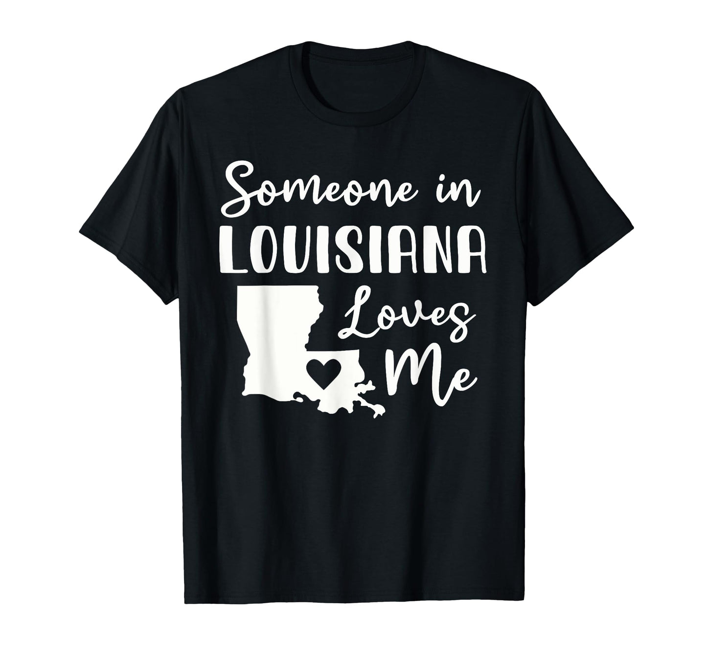 Someone In Louisiana Loves Me T-Shirt