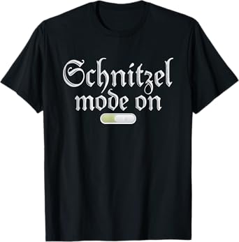 Schnitzel Mode On Funny German Schnitzel T-Shirt