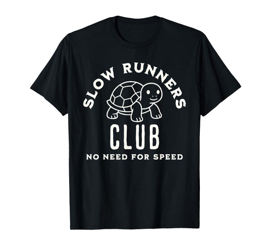Slow Runners Club Funny Turtle No Need for Speed Jogging T-Shirt