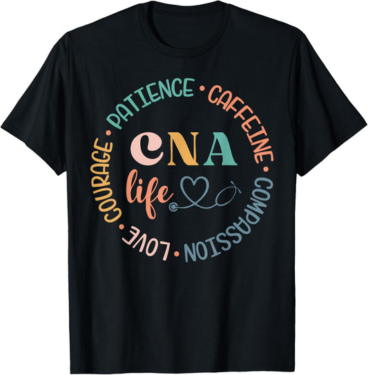 CNA Life Certified Nursing Assistant Medical Worker Hospital T-Shirt