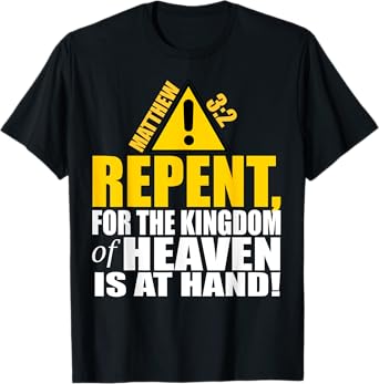 Christerest: Repent Matthew 3:2 Christian Salvation Gift T-Shirt