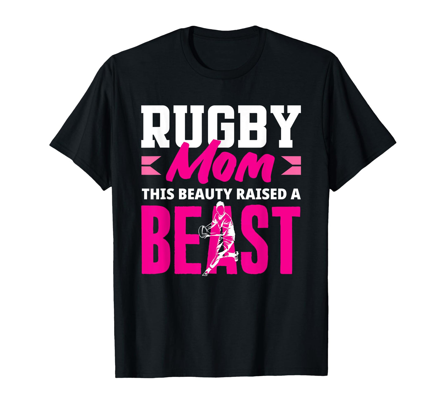 Rugby Player Mom This Beauty Raised A Beast T-Shirt