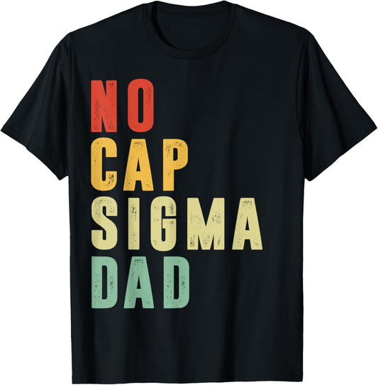 Retro No Cap Sigma Dad Funny Father's Day T-Shirt
