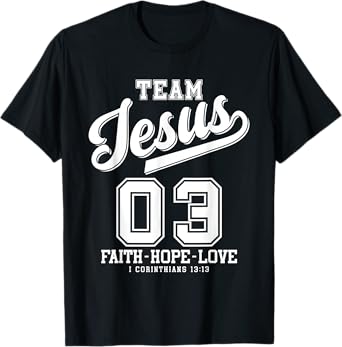Christian - Team Jesus 03 Faith Hope Love T-Shirt