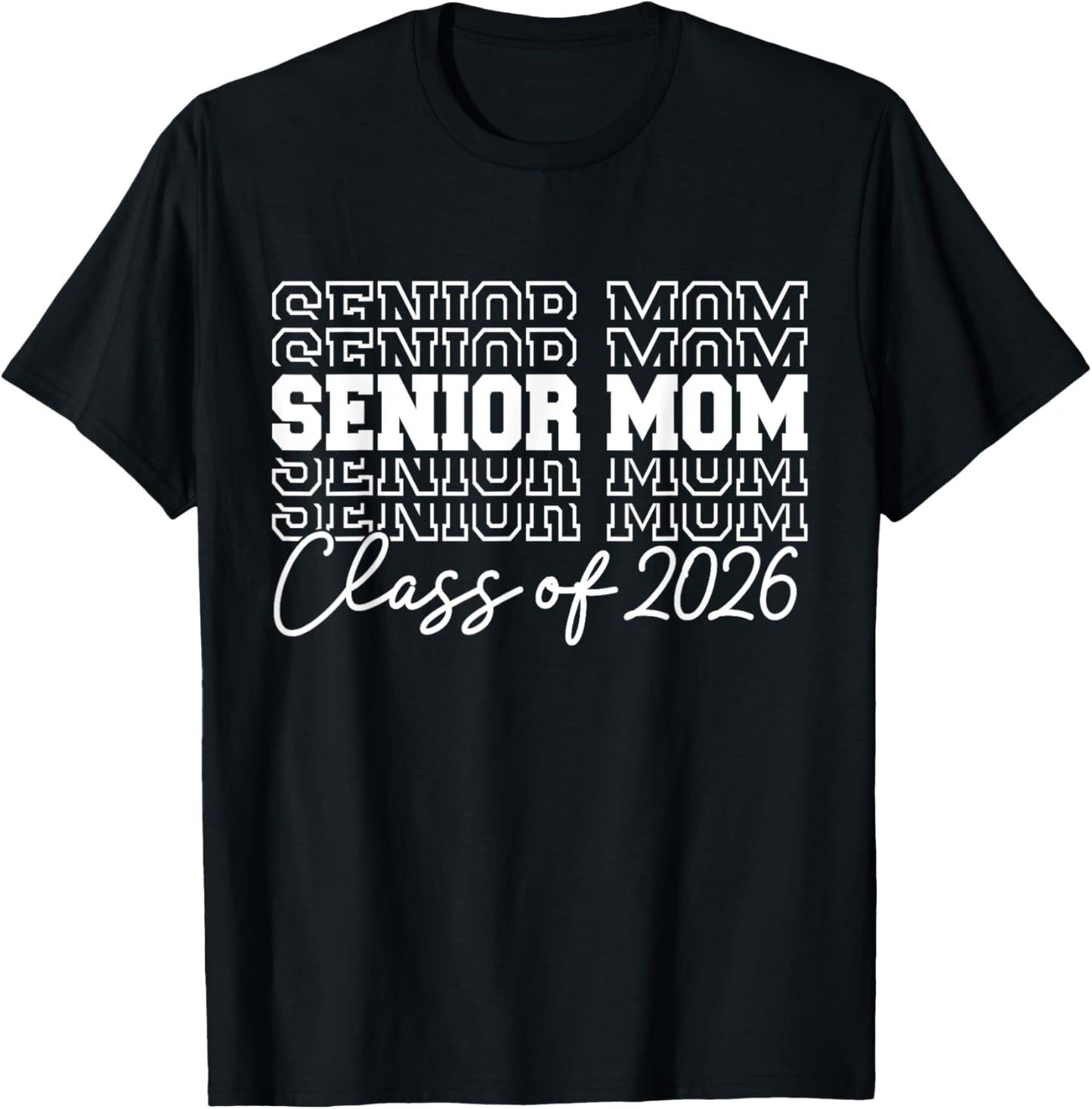 Senior Mom Class of 2026 Senior 2026 Graduation 2026 Mother T-Shirt