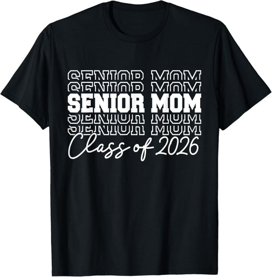 Senior Mom Class of 2026 Senior 2026 Graduation 2026 Mother T-Shirt