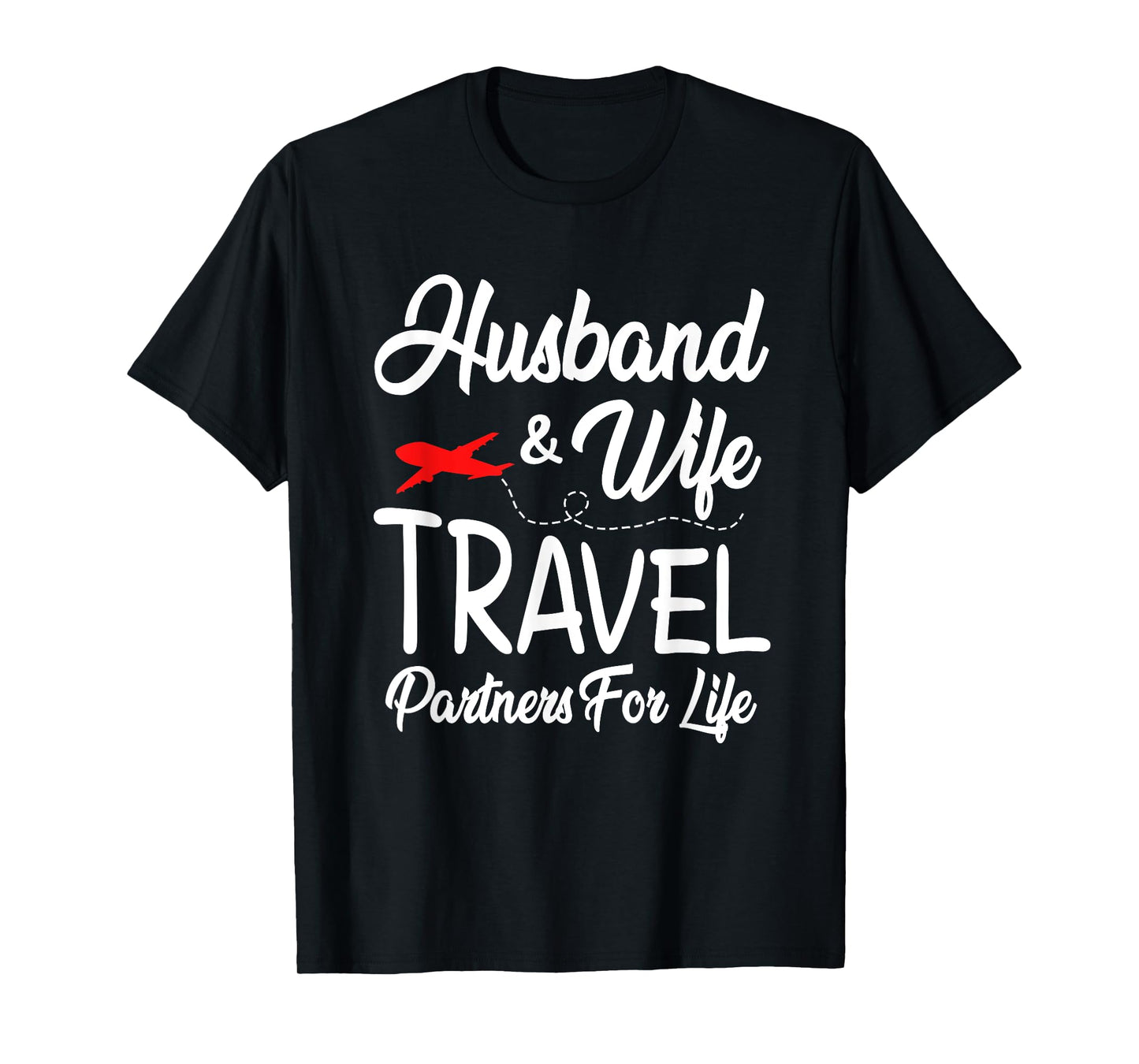 Couple Husband And Wife Matching Shirt Travel Partners Life T-Shirt