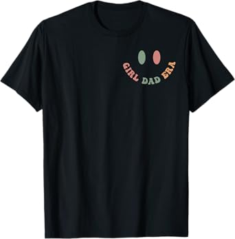 In My Girl Era Dad Funny Fathers Day Men Dad ( 2 Sided) T-Shirt