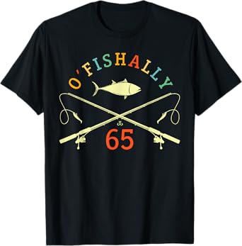 O-Fishally 65 Years Old Fisherman 65th Birthday Fishing T-Shirt