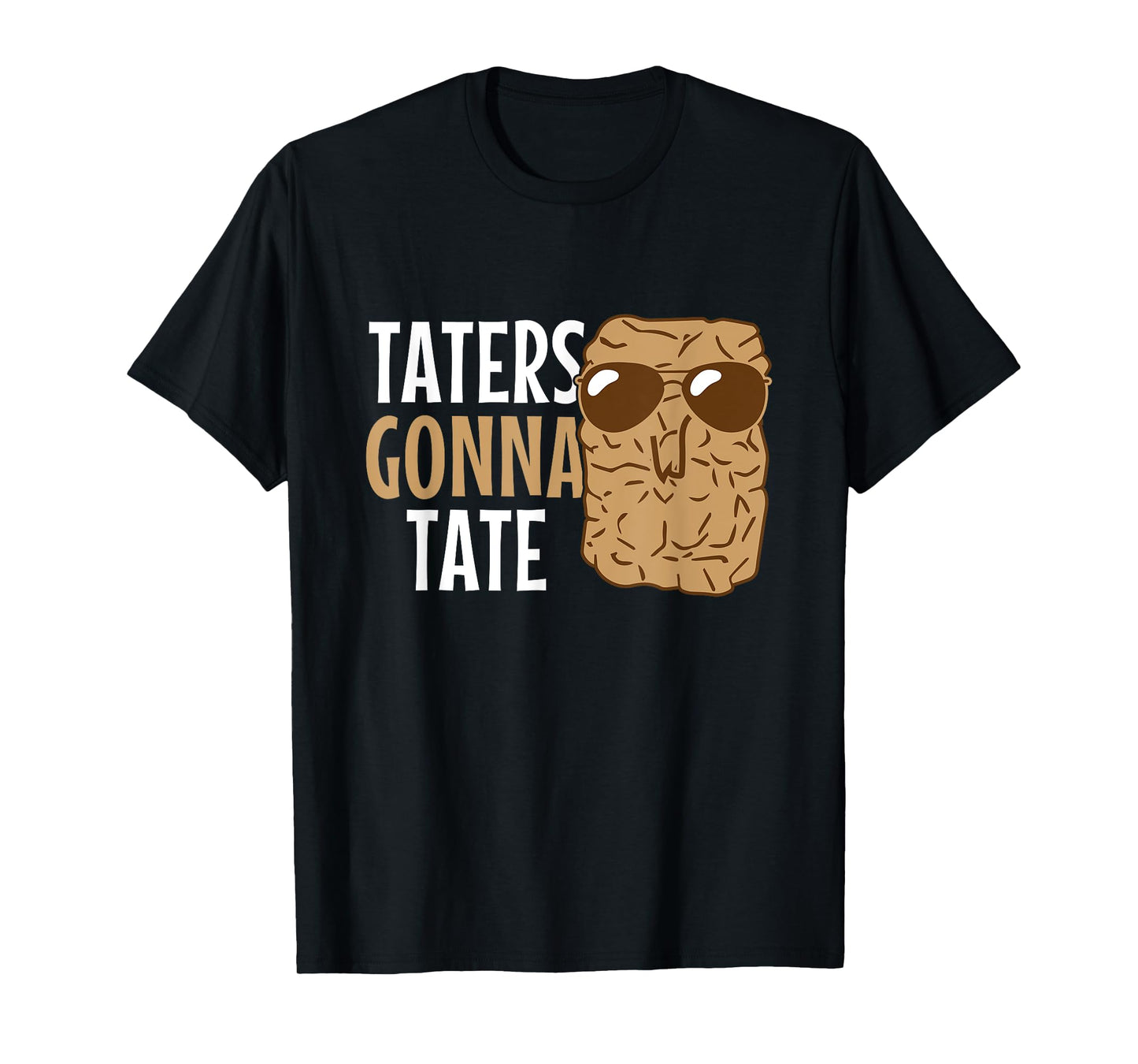 Taters Gonna Tate Funny Potato Tater Tot Lover T-Shirt