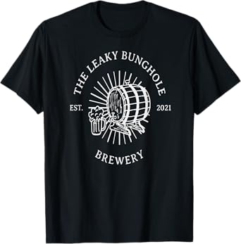 The Leaky Bunghole Brewery - Funny Craft Beer - T-Shirt