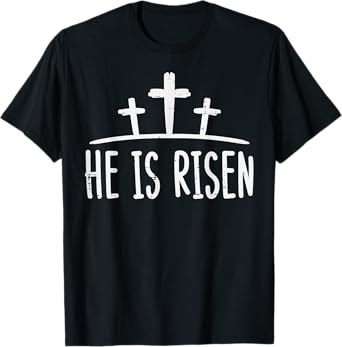 Easter He Is Risen Cross Religious Christian Men Women Kids T-Shirt