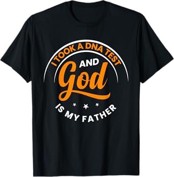 Funny I Took A DNA Test God Is My Father Jesus Christian T-Shirt