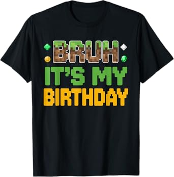 Funny Bruh It's My Birthday Video Gamer Pixel Boy Kid T-Shirt