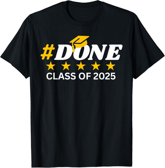 Class of 2025 Done Graduation T-Shirt