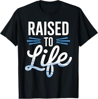 Raised To Life Shirt Baptism Shirt Jesus God Christian T-Shirt