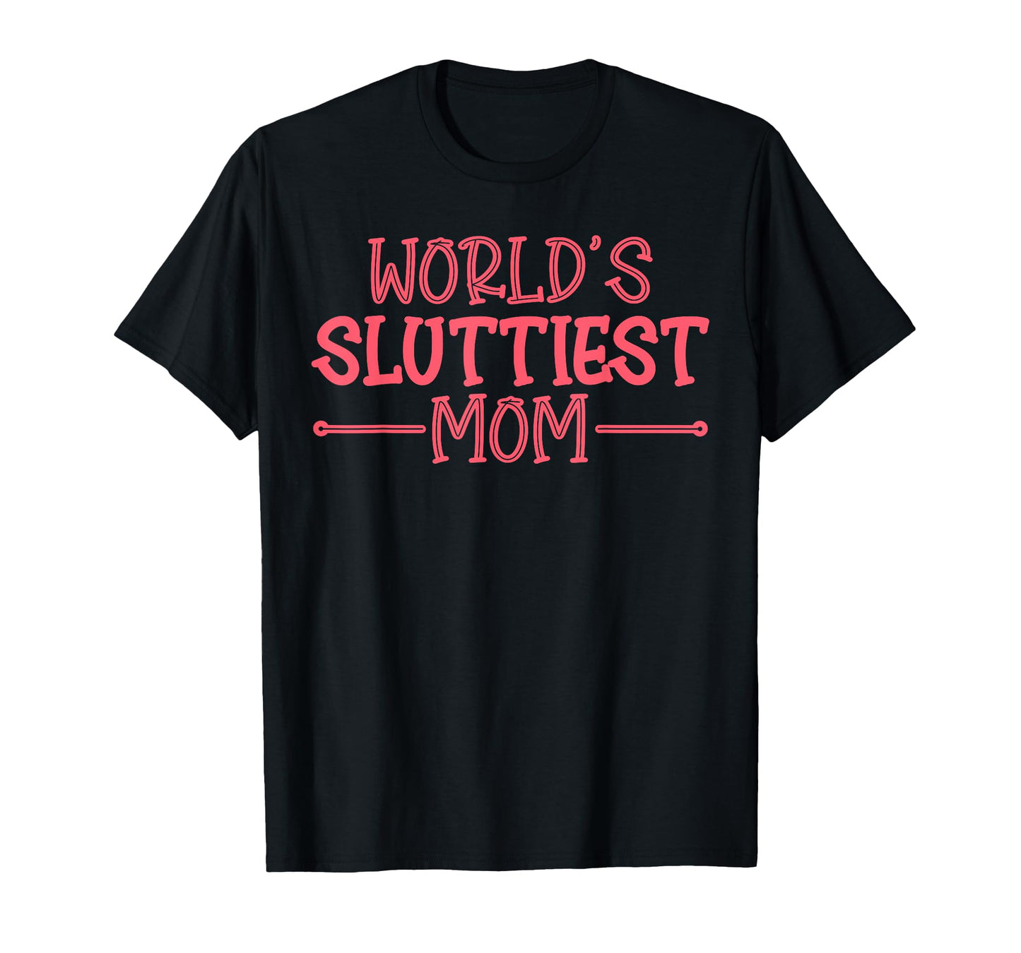 Worlds Sluttiest Mom Funny Hot Mom Y2K Meme Mother's Day T-Shirt