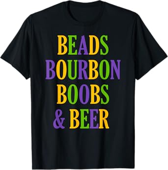 Beads Boobs and Beer Mardis Gras Fat Tuesday T-Shirt