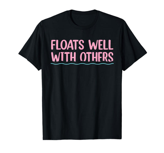 Floats Well With Others, Funny Summer, Women Lazy Tubing T-Shirt