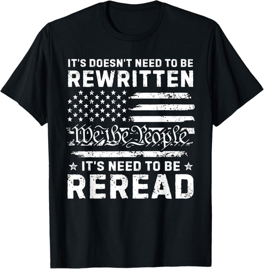Constitution Of The Usa Needs To Be Reread America Flag T-shirt