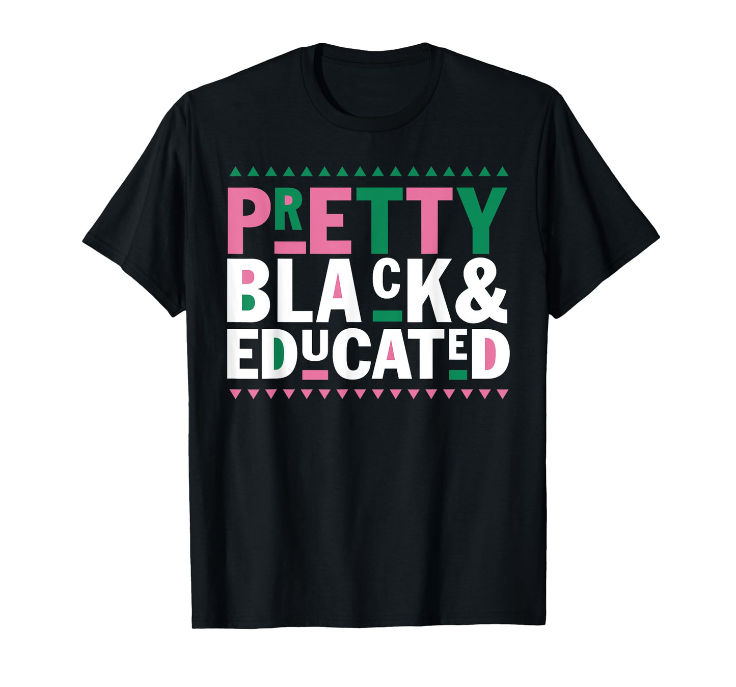 Pretty Black And Educated Black African American Women Gift T-Shirt