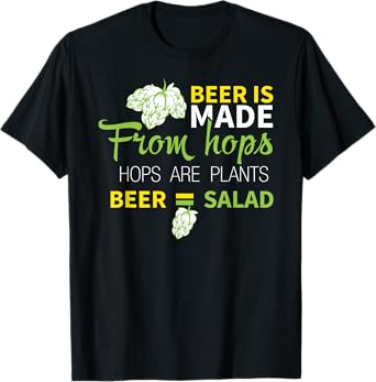 Beer Is From Hops Beer Equals Salad Shirt Alcoholic Party T-Shirt