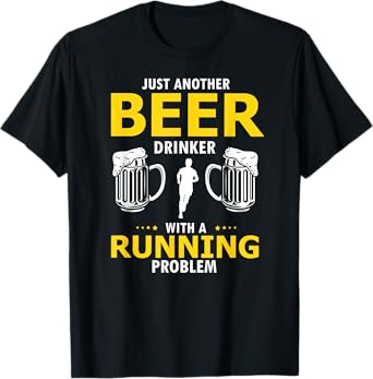 Just Another Beer Lover with a Running Obsession T-Shirt