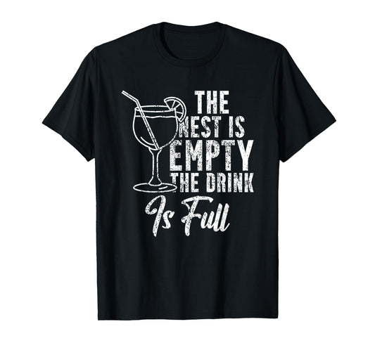 The Nest Is Empty The Drink Funny Empty Nester Parent T-Shirt