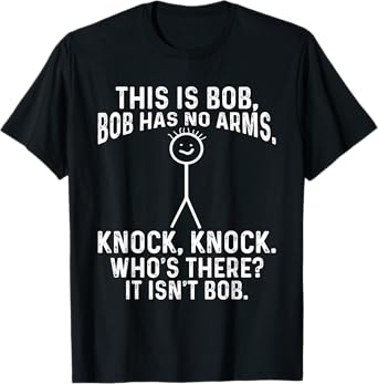 This Is Bob Bob Has No Arms Knock, Knock, Funny Meme T-Shirt