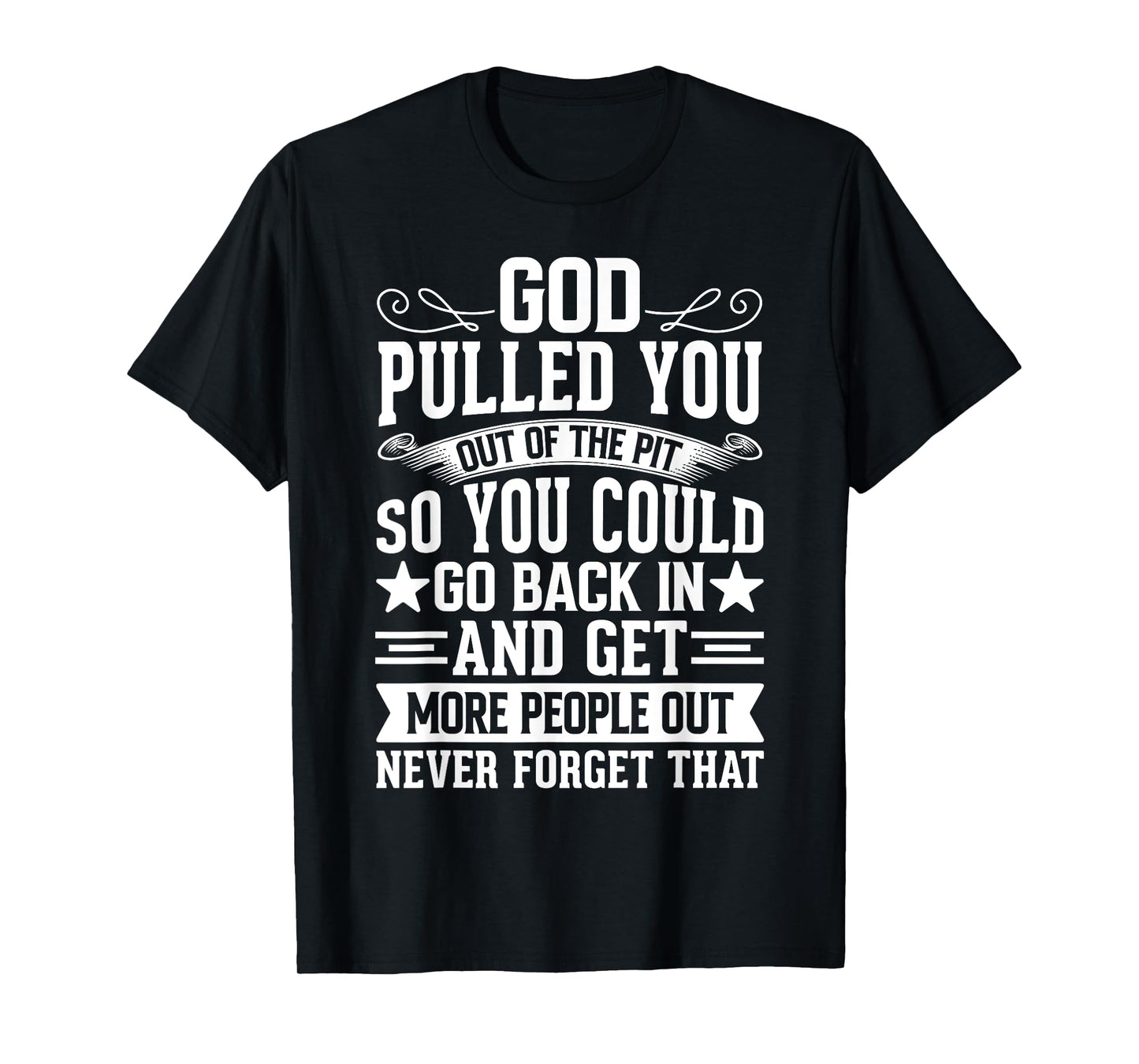 Sober Sobriety Recovery God Pulled You Out Of The Pit T-Shirt