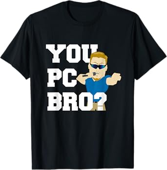 South Park Principal You PC Bro? T-Shirt