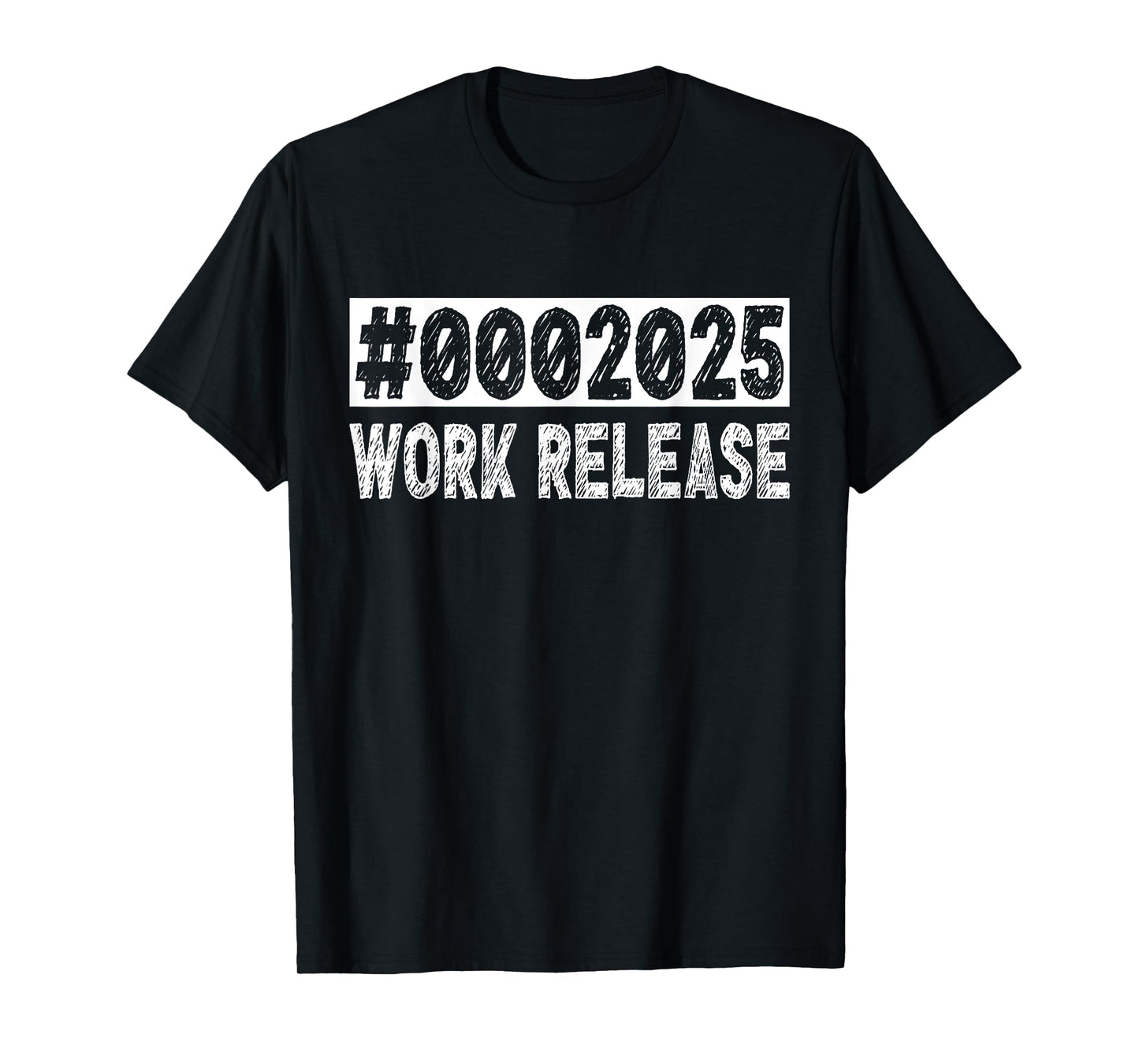 2025 Work Release Funny Retirement 2025 Retired Men Women T-Shirt