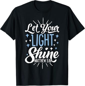 Let Your Light Shine Christian Men Women Religious Gifts T-Shirt