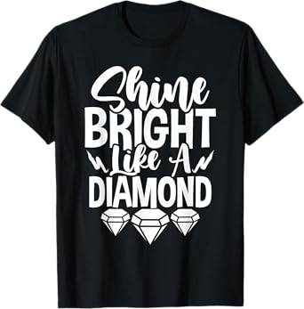 Shine Bright Like A T-Shirt