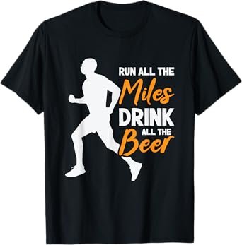 Run All The Miles Drink All The Beer Marathon Running Runner T-Shirt