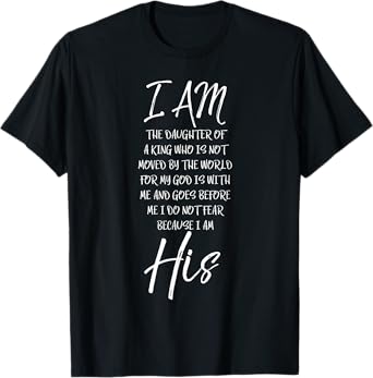 I Am the Daughter of a King Shirt I Do Not Fear T-Shirt T-Shirt