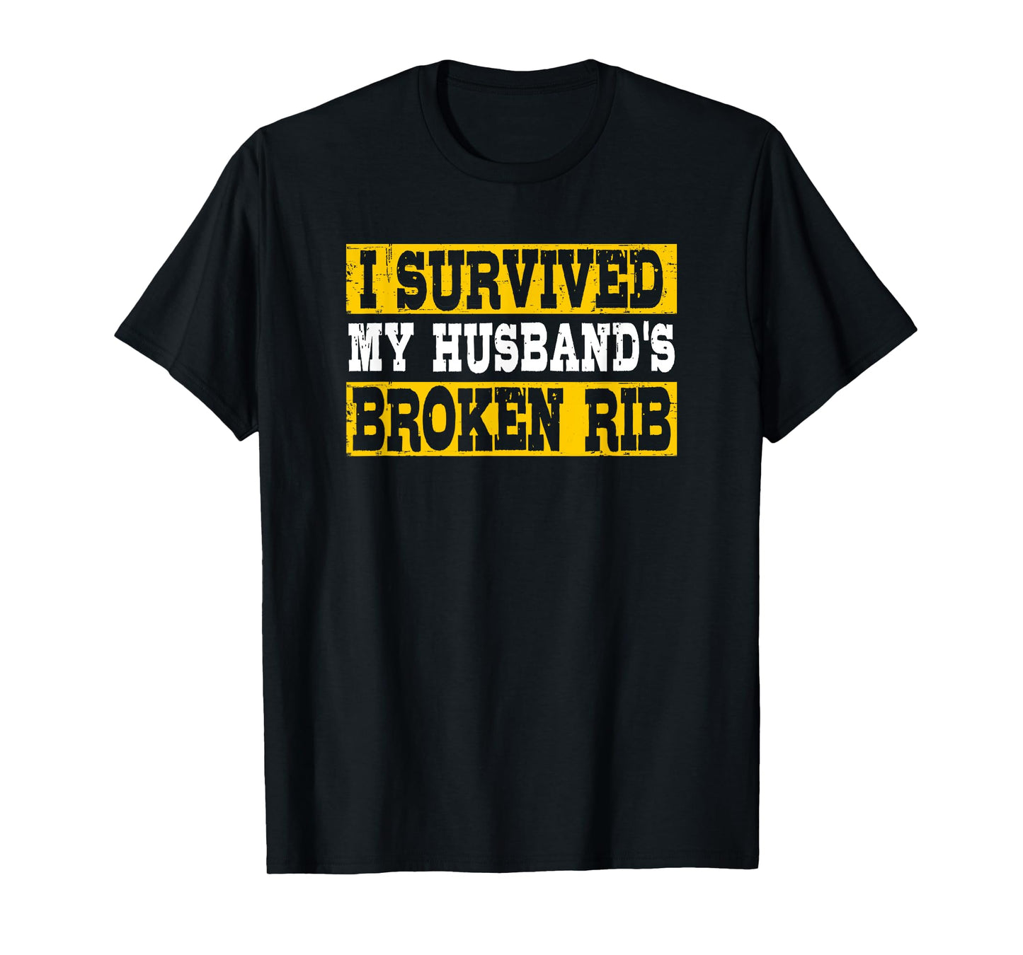 I Survived My Husband's Broken Rib Get Well Soon T-Shirt