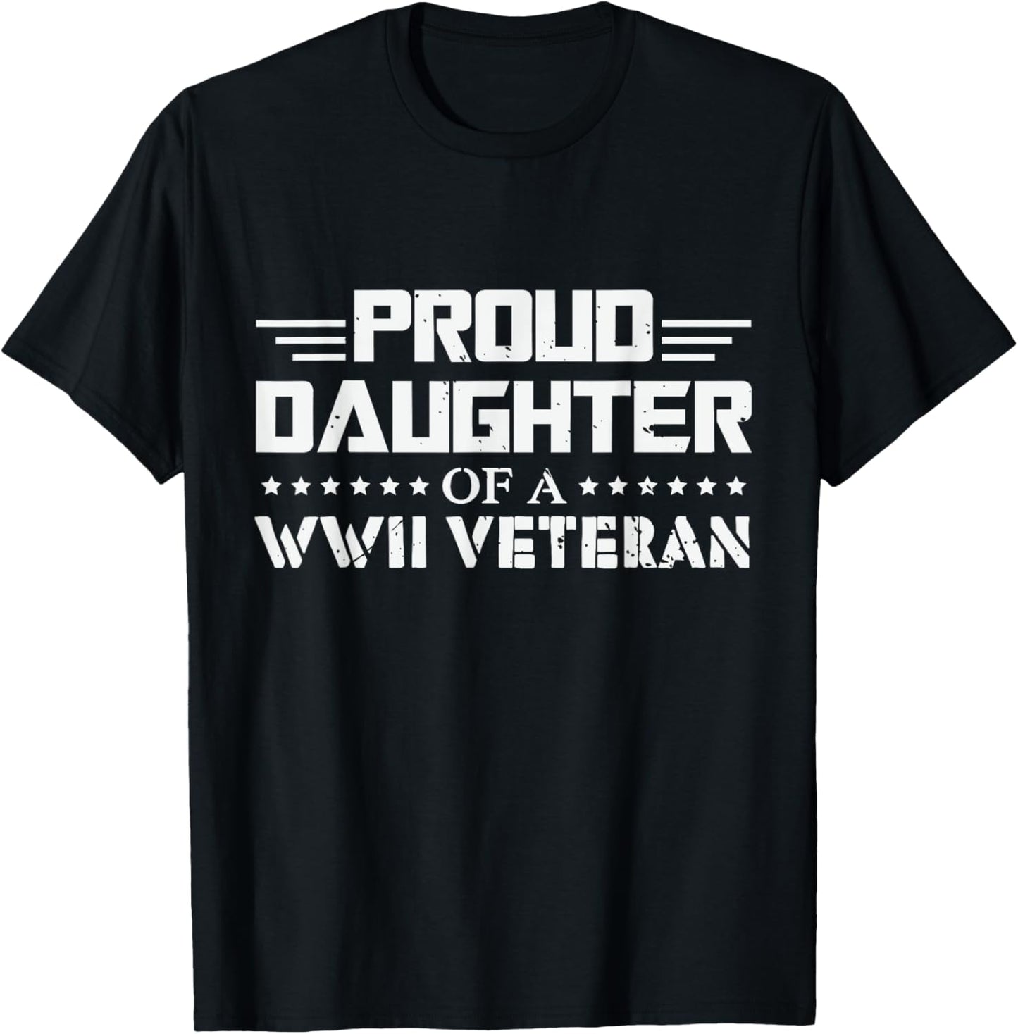 Proud Daughter of a WW2 Veteran WWII Retired T-Shirt