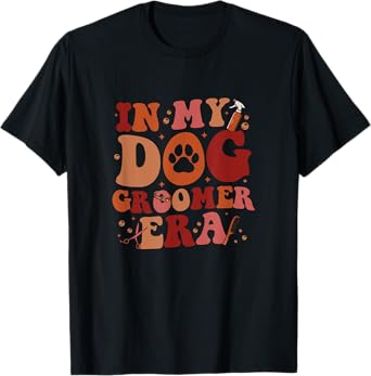 In My Dog Groomer Era Groovy Funny Dog Grooming Pet Stylist Men Women T-Shirt