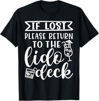 If Lost Please Return To Lido Deck Cruise Vacation Funny T-Shirt