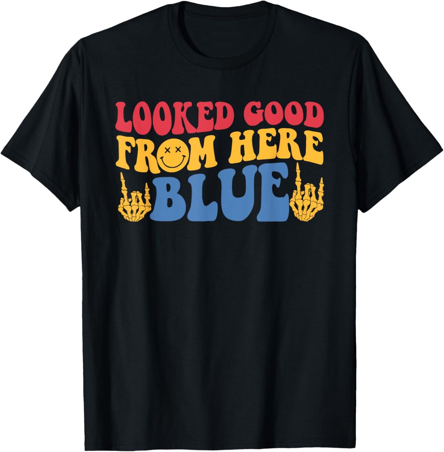Looked Good From Here Blue Vintage Design T-Shirt