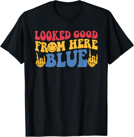 Looked Good From Here Blue Vintage Design T-Shirt