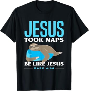Christian Jesus Took Naps Sloth Lover Funny Sloth T-Shirt