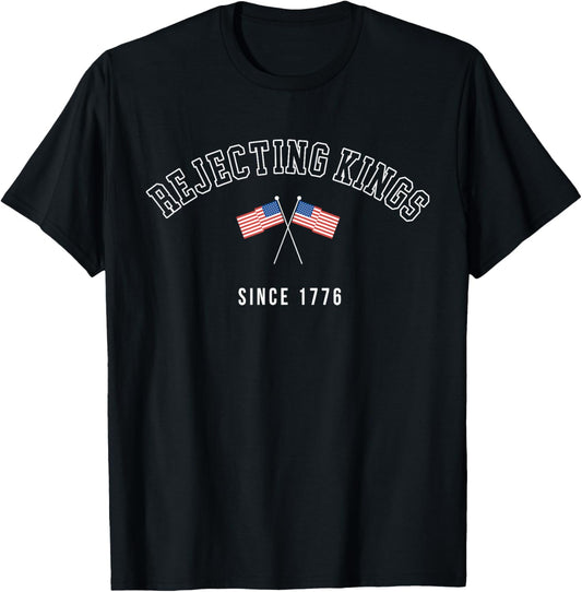 Vintage Rejecting Kings Since 1776 Usa Flag T-Shirt